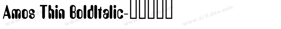 Amos Thin BoldItalic字体转换